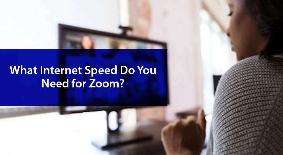 How fast an internet connection do you need for Zoom?